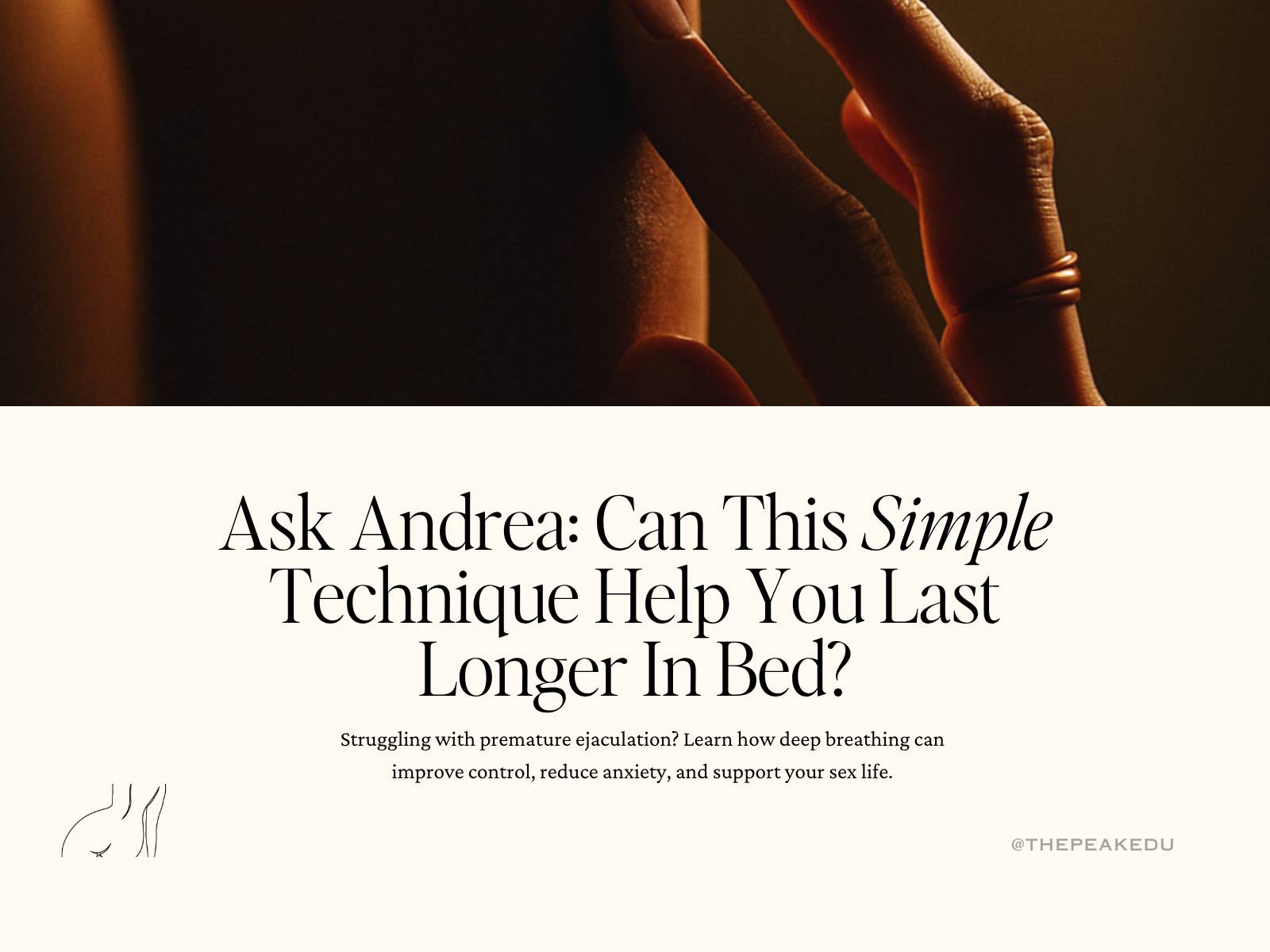 Ask Andrea: Can this simple technique help you last longer in bed?