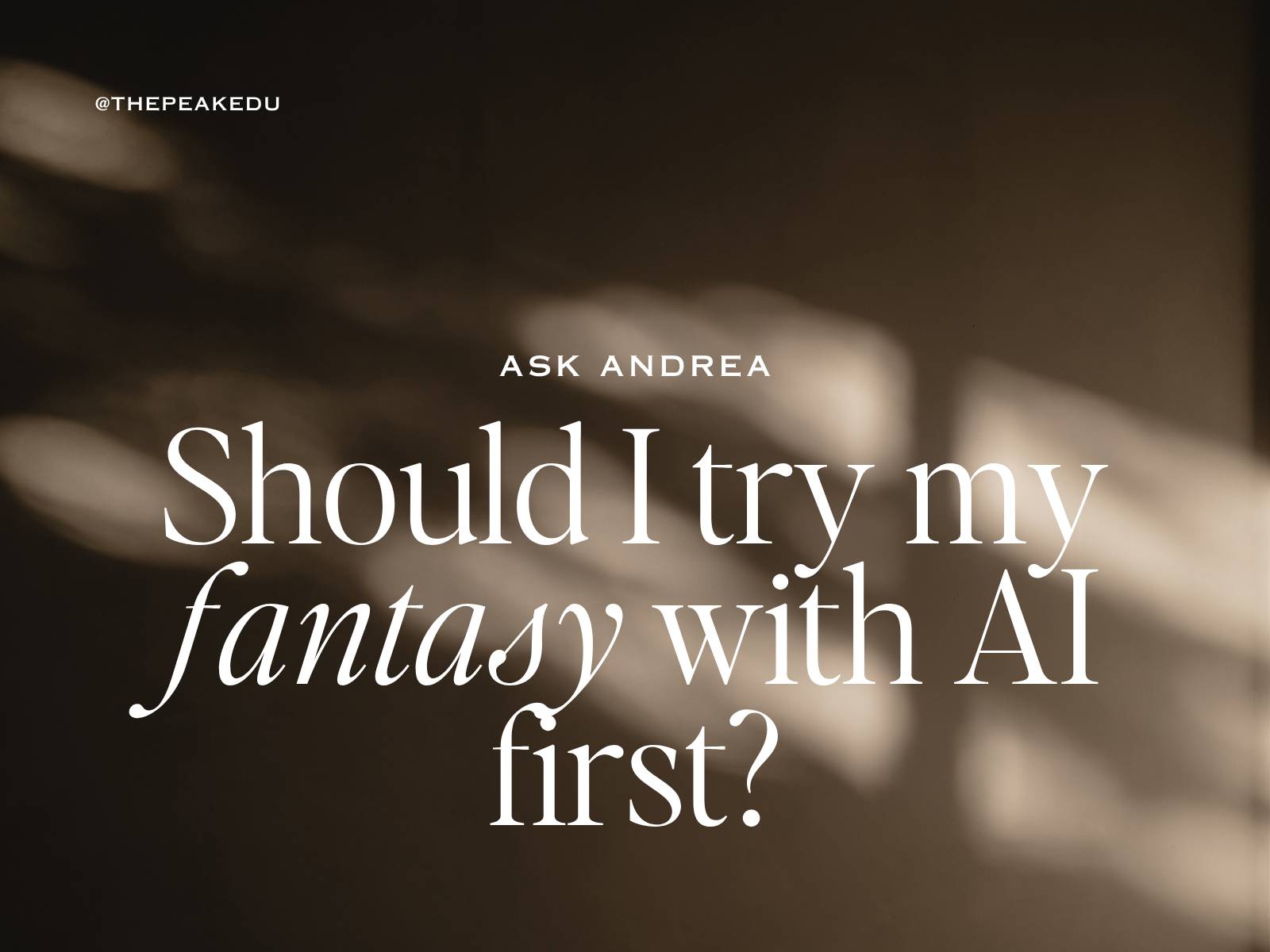 Ask Andrea: Should I try my fantasy with AI first?