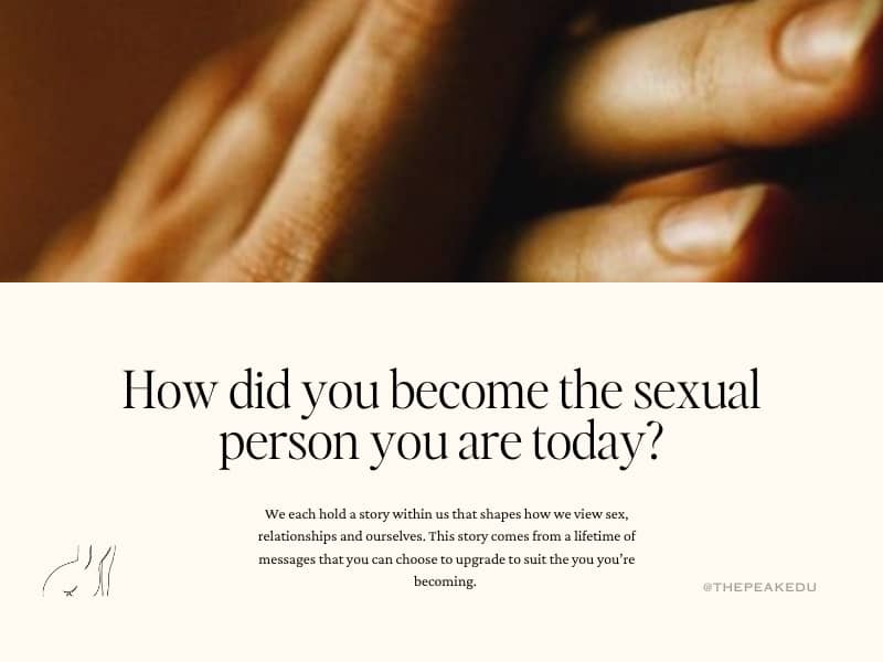 How did you become the sexual person you are today?