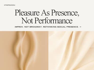 Pleasure As Presence, Not Performance