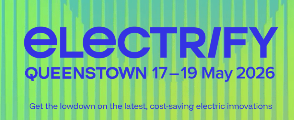 Banner image saying Electrify Queenstown 17-19 May 2026, Get the lowdown on the latest, cost-saving electric innovations