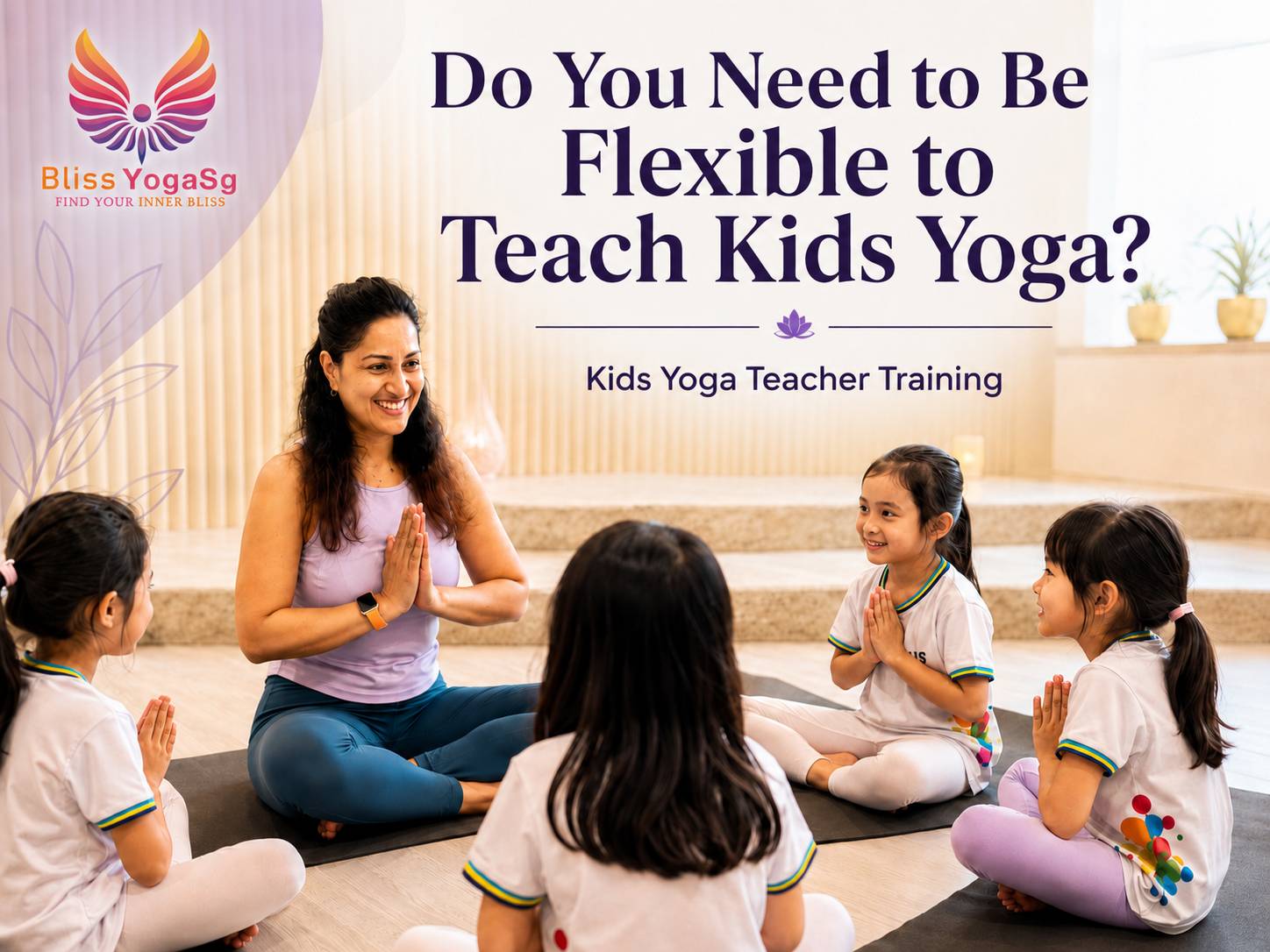 A kids yoga teacher guiding children in a calm yoga class, promoting Kids Yoga Teacher Training and showing that teaching kids yoga is about connection, creativity and well-being, not perfect flexibility.
