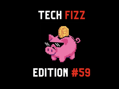 Tech Fizz newsletter #59