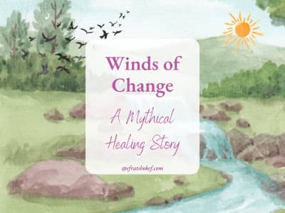 Winds of Change - A Mythical Healing Story by Efrat Shokef