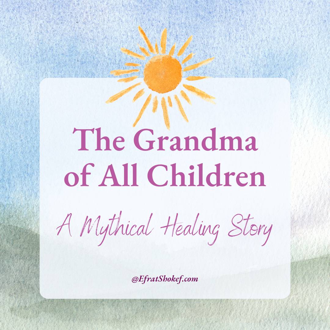 The Grandma of All Children – A Mythical Healing Story