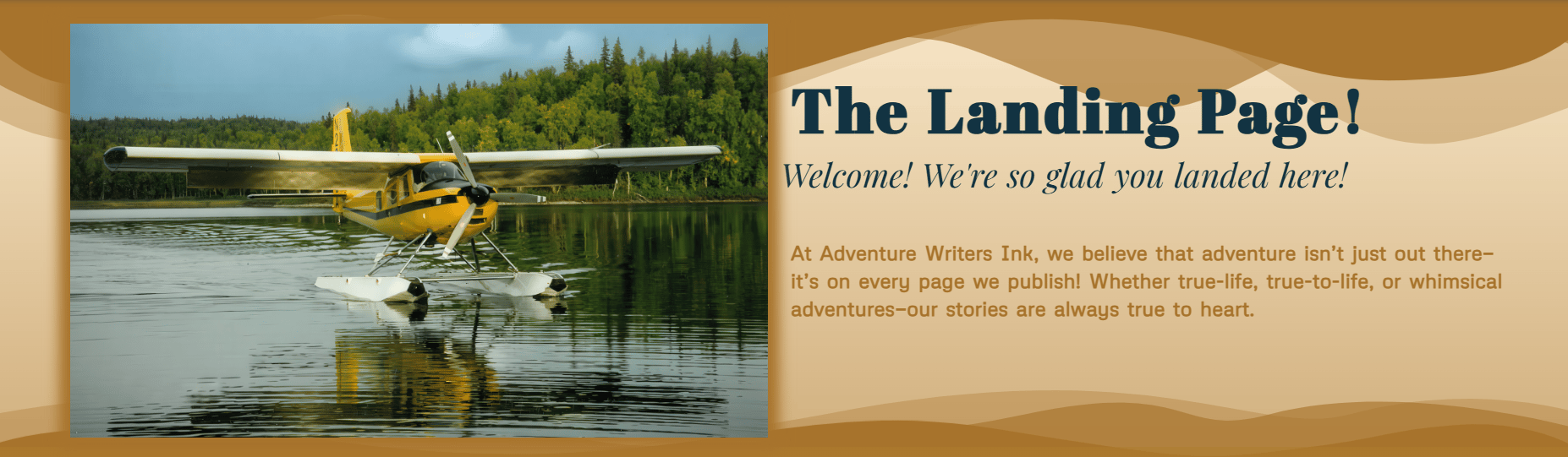 Image of a yellow floatplane on a forest lake beside welcome text from Adventure Writers Ink, inviting readers into true-to-heart adventures.
