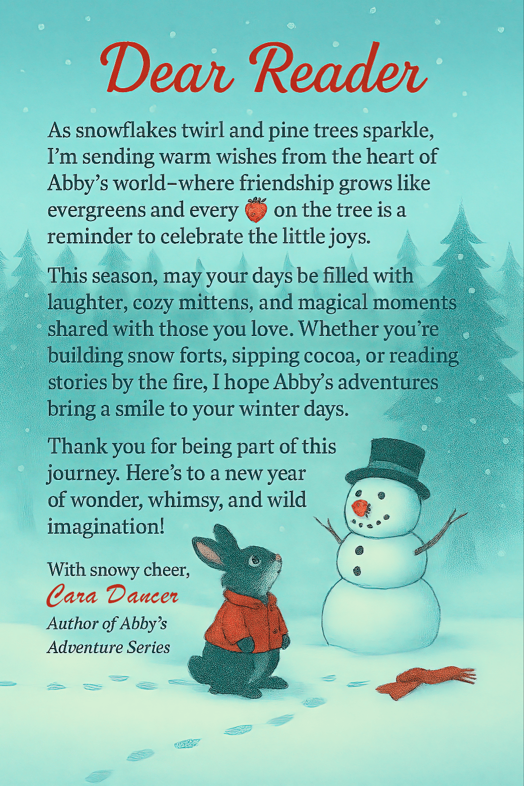 Snowy forest scene with a snowman in a top hat and a black rabbit in a red coat gazing up at him. A red scarf lies nearby in the snow, with pine trees and snowflakes creating a whimsical winter backdrop. Includes a heartfelt message from Cara Dancer, author of Abby’s Adventure Series.