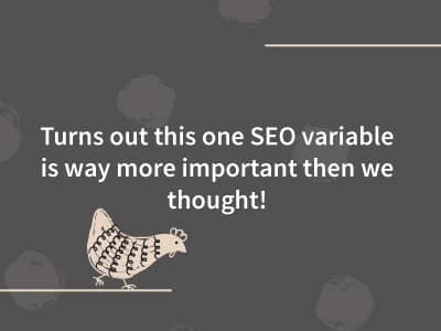 Turns out this one SEO variable is way more important then we thought!