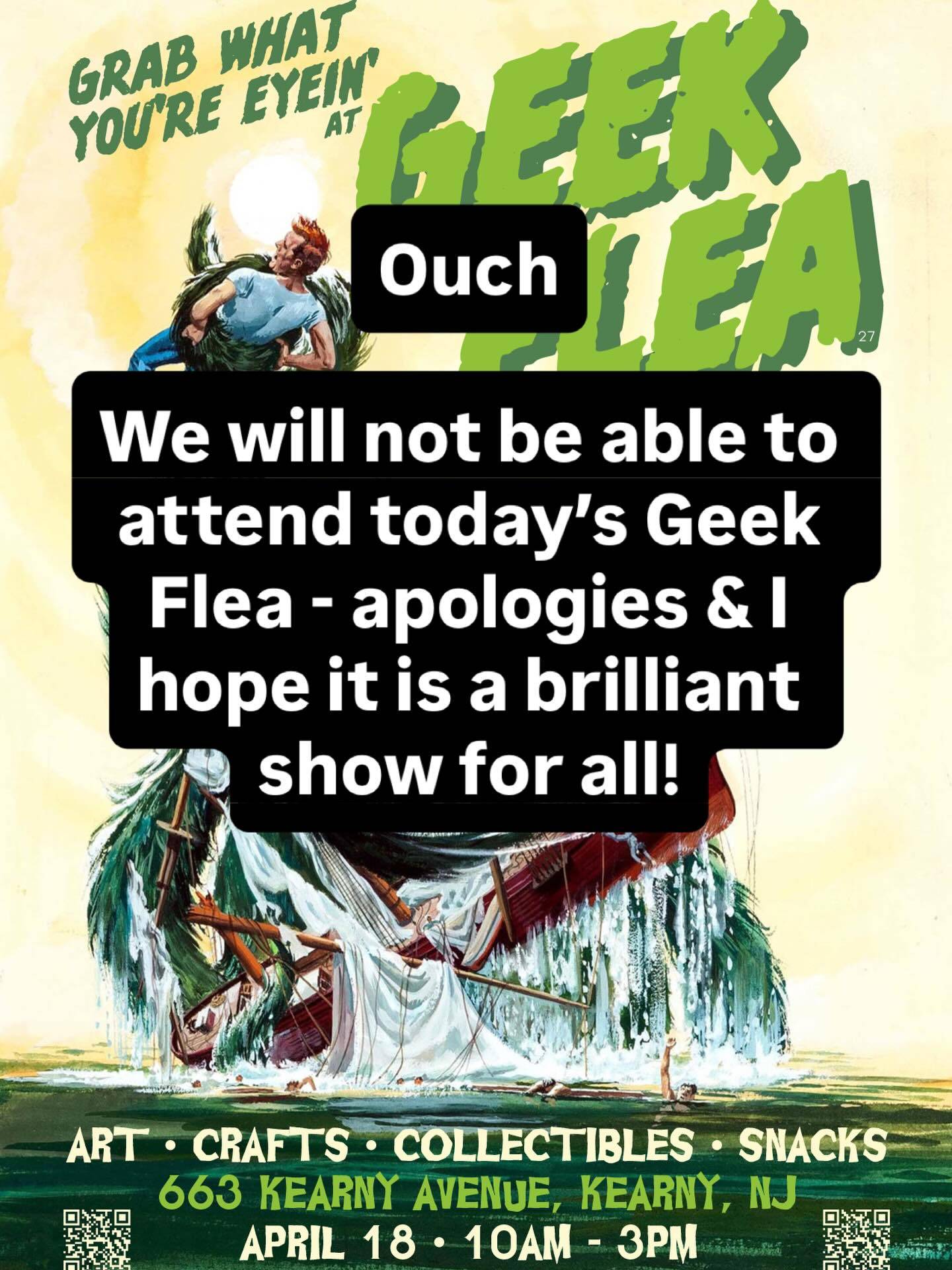Sorry y’all. Circumstances beyond my control today. Looking forward to catching folks at some of the other fine venues this vending season, and hopefully Geek Flea this fall!