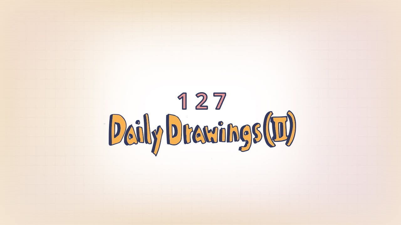 127: Daily Drawings II
