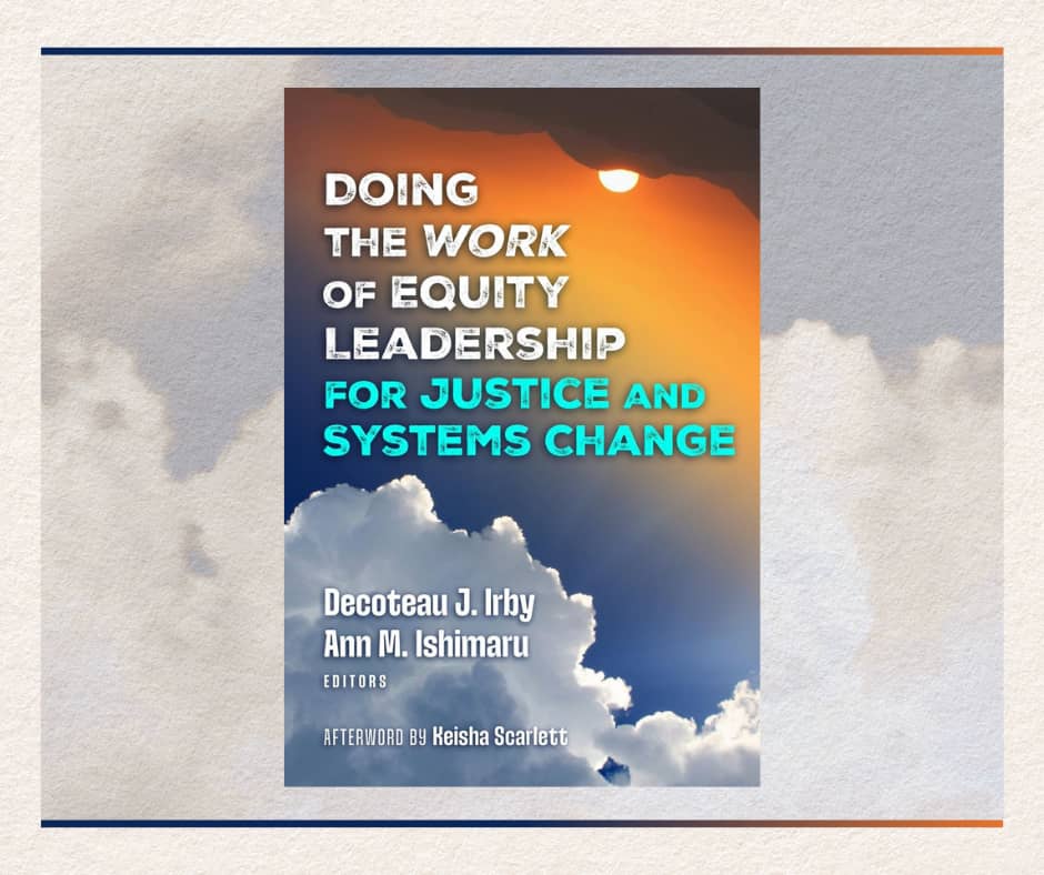 Doing the Work of Equity Leadership for Justice and Systems Change by Decoteau Irby and Ann Ishimaru book cover