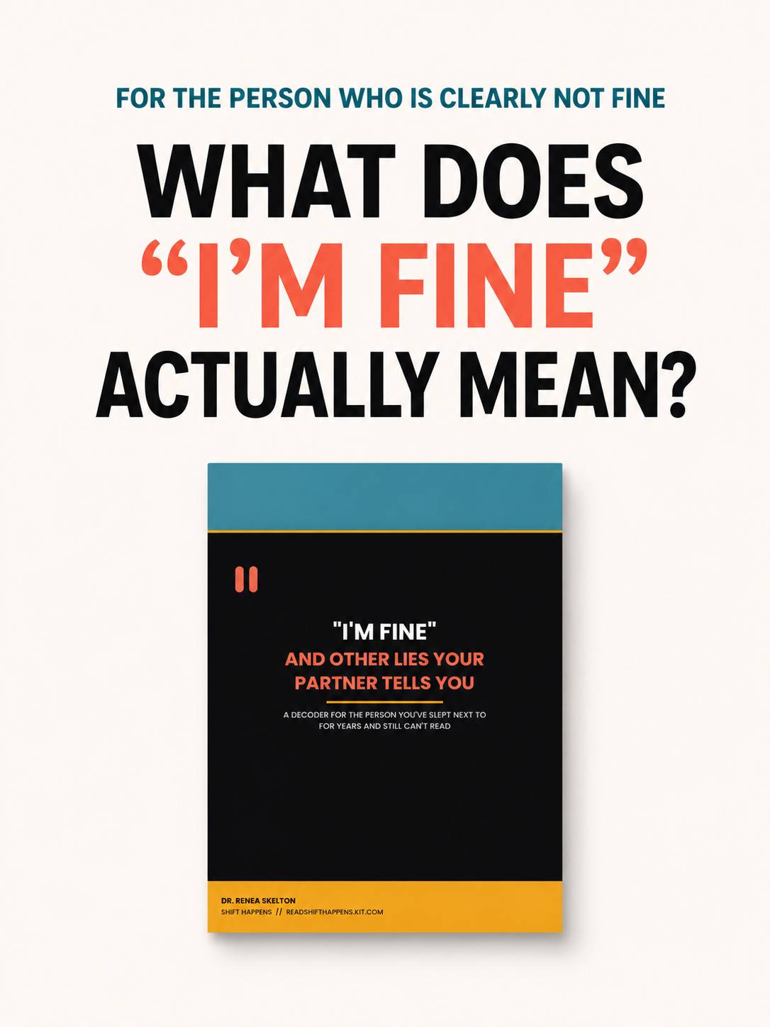 “I’m Fine” and Other Lies Your Partner Tells You