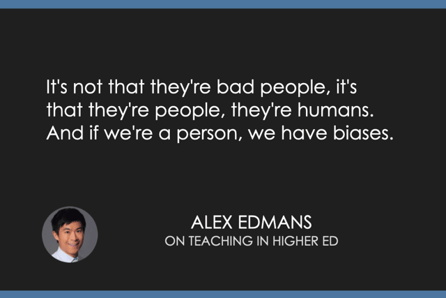 "It's not that they're bad people, it's that they're people, they're humans. And if we're a person, we have biases." - Alex Edmans