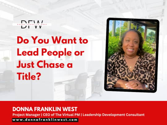 Do You Want to Lead People or Just Chase a Title?