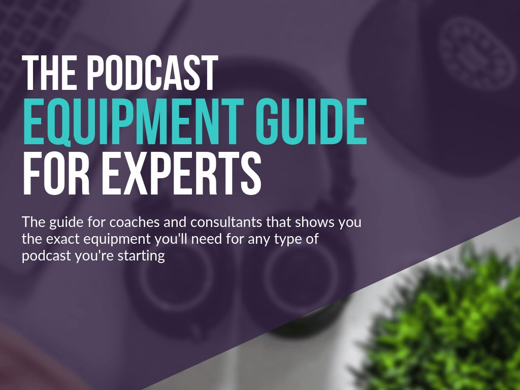 Podcast Equipment Guide for Experts