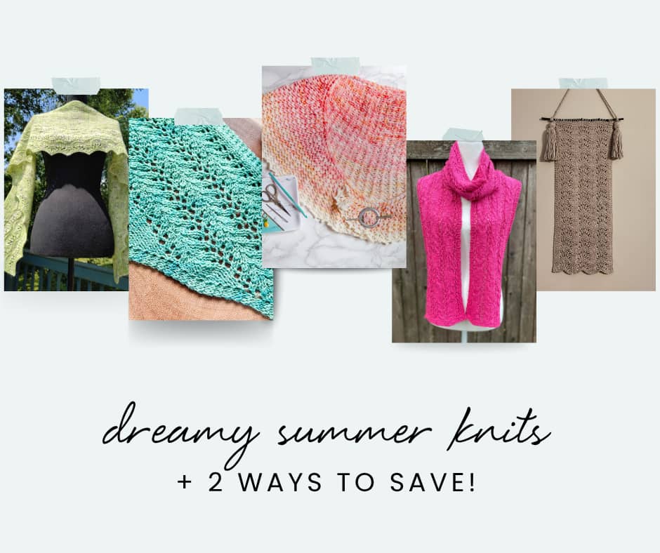 Collage of five summer knit projects with lace details, featuring shawls, a scarf, and a wall hanging. Text reads: "dreamy summer knits + 2 ways to save!"