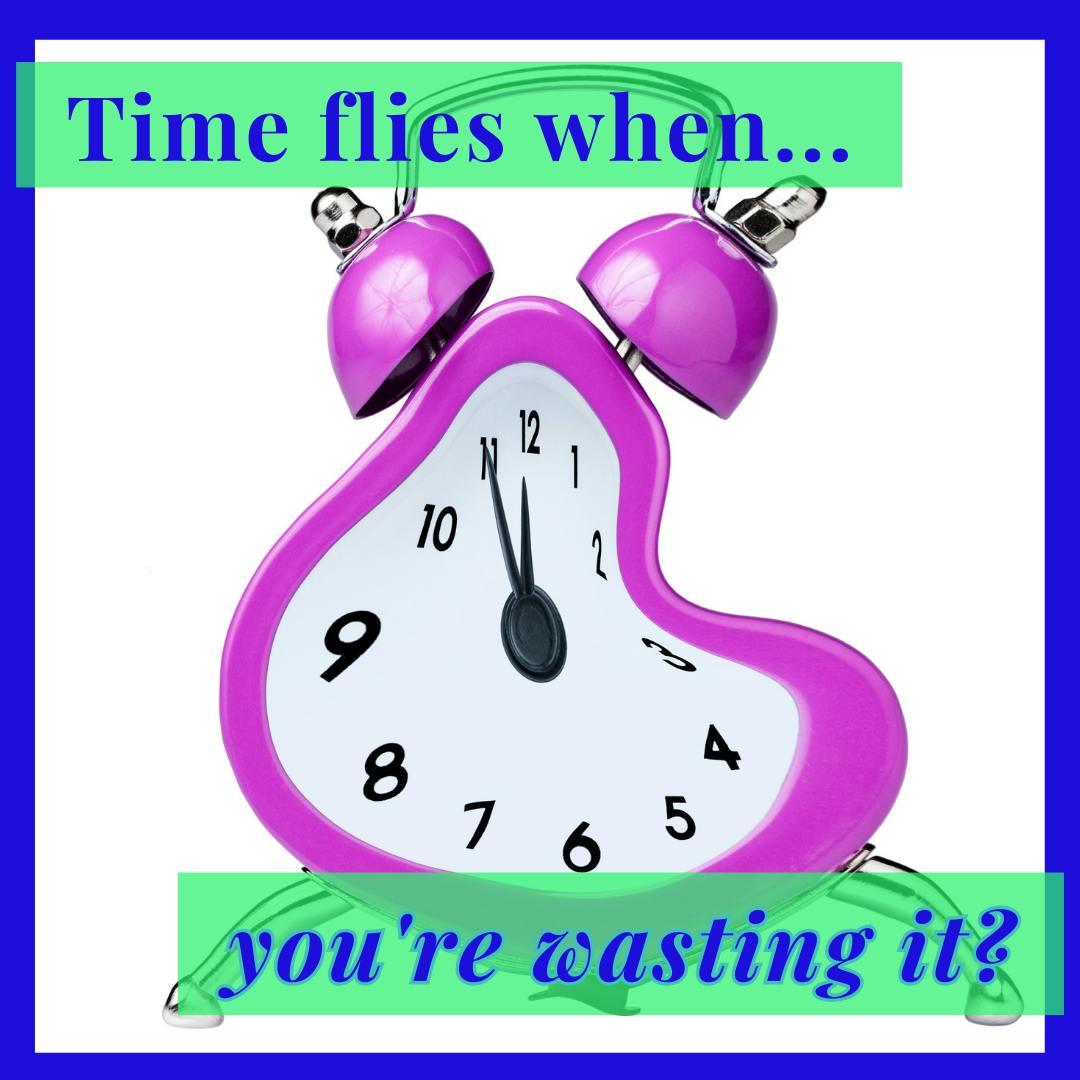 An image of a neon fuchsia alarm clock that is melting... text over the image reads, "Time flies when... you're wasting it?"