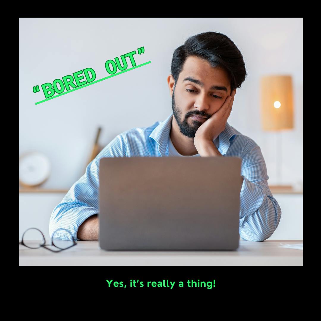 A man sits in front of his laptop, holding the side of his face with his hand. His eyes are half closed and his glasses lie to the side of the table. He appears completely bored. The text "BORED OUT" is written across the image. Smaller text below the image reads "Yes, it's really a thing!" 