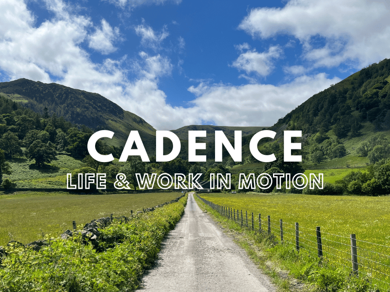 A road leading between green fields and hills. Banner wording is Cadence, Life & Work in Motion. image by Mich Bondesio