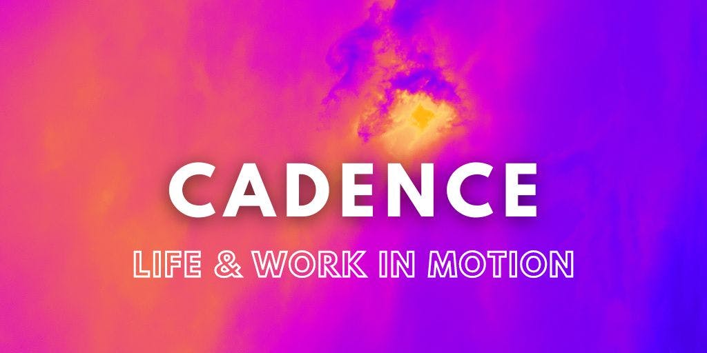 Cadence - Life & Work in Motion Banner Wording against colourful background.