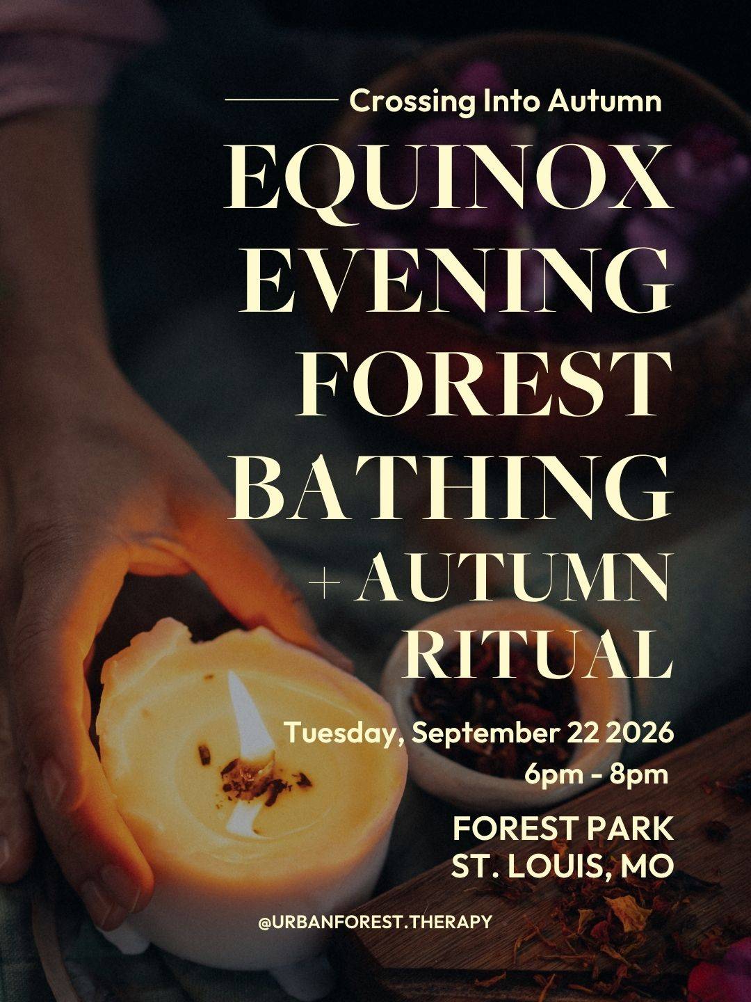 Graphic for Urban Forest Therapy’s “Crossing Into Autumn” Equinox Evening Forest Bathing + Autumn Ritual, Tuesday, September 22, 2026, from 6–8pm in Forest Park, St. Louis, featuring a glowing candle and warm autumn tones.