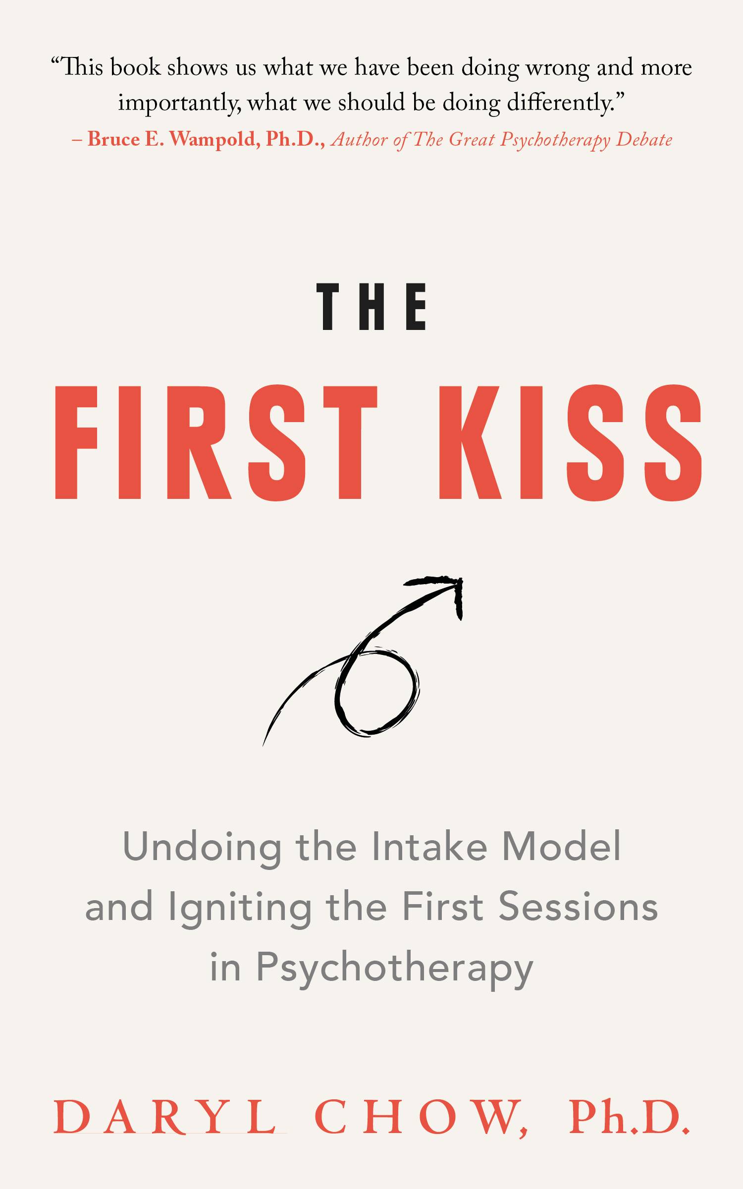 The First Kiss: Undoing the Intake Model and Igniting First Sessions in Psychotherapy