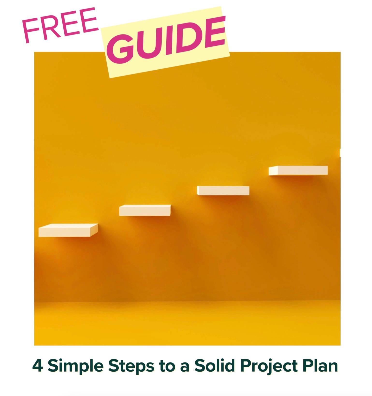 The Ultimate Project Planning Guide: 4 Simple Steps to a Solid Project Plan
