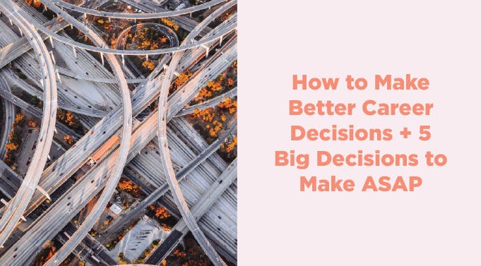 💡 How To Make Bigger + Better Career Decisions