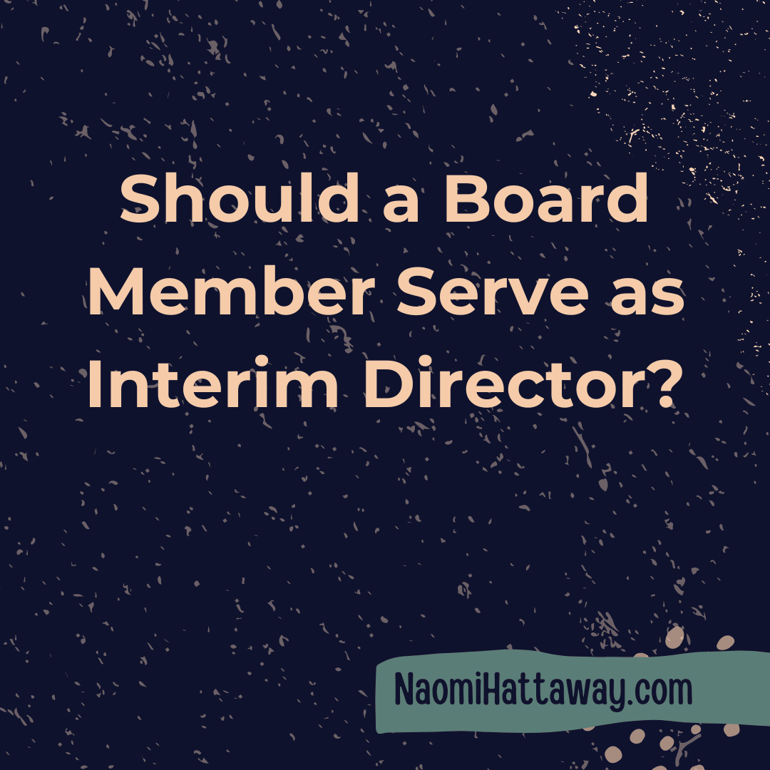 A black graphic with light tan flecks features light tan text that says: should a board member serve as interim director.