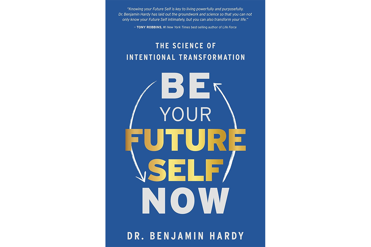 Cover of Be Your Future Self Now: The Science of Intentional Transformation by Benjamin Hardy