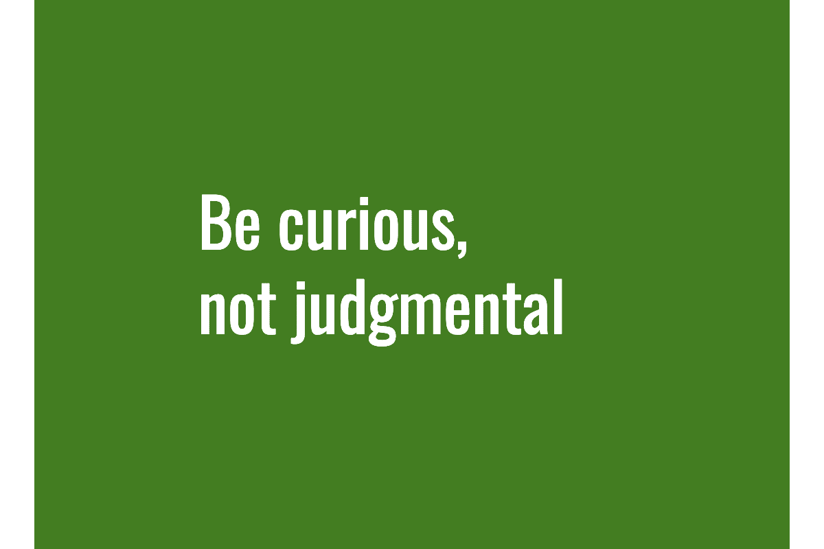Text: Be curious, not judgmental