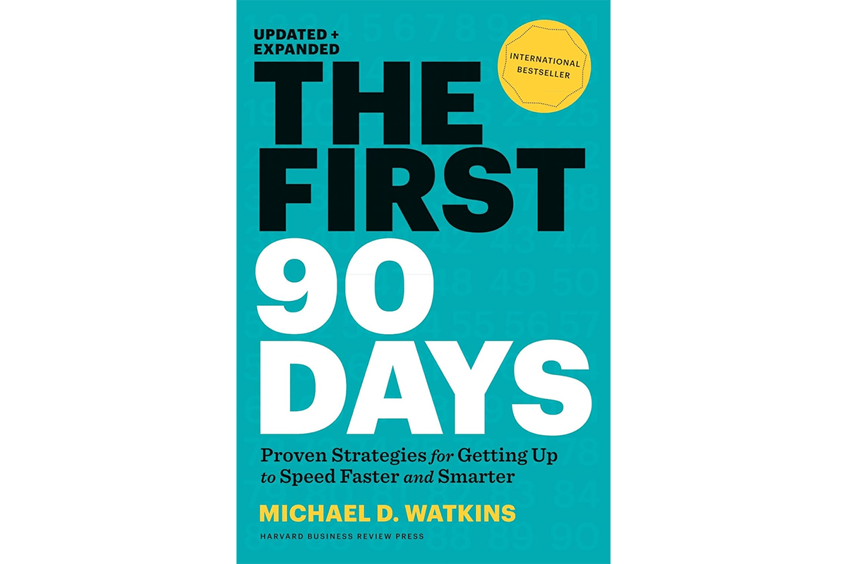 Cover of The First 90 Days: Critical Success Strategies for New Leaders at All Levels by Michael Watkins