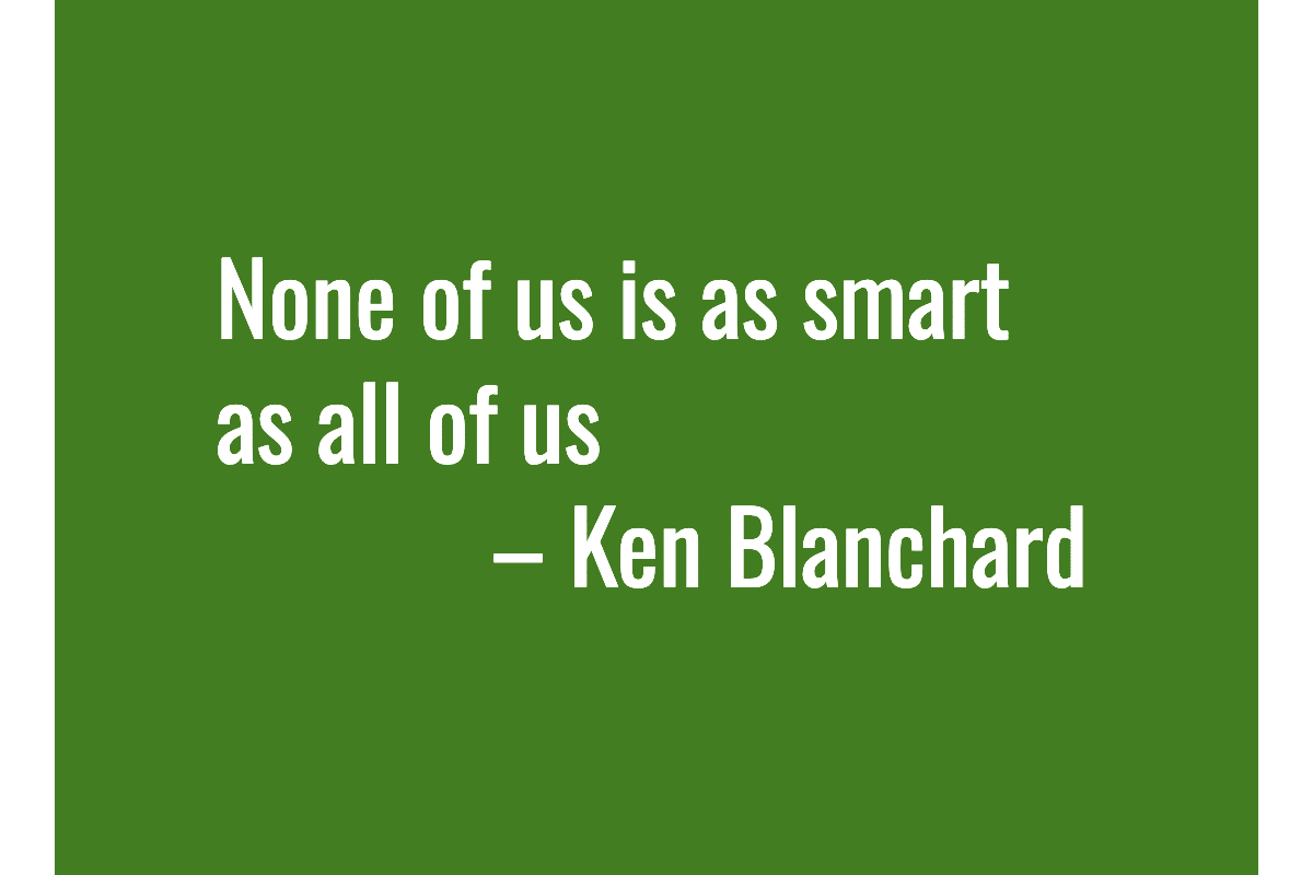 Text: None of us is as smart as all of us. – Ken Blanchard