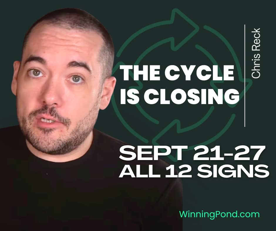 Chris Reck thumbnail reading "The Cycle Is Closing," with a circular arrow graphic, for the Minnow Pond Tarot September 21–27 all-12-signs reading, linking to WinningPond.com.
