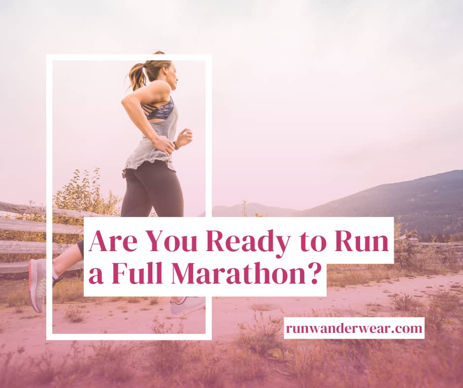 A woman running on a trail and the text reads are you ready to run a full marathon?