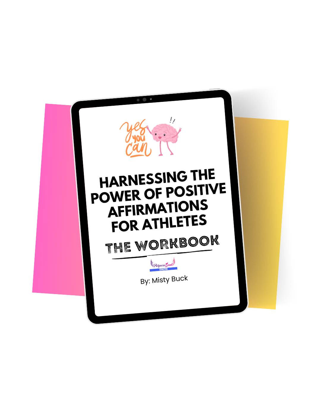 Harnessing the Power of Positive Affirmations For Athletes: The Workbook