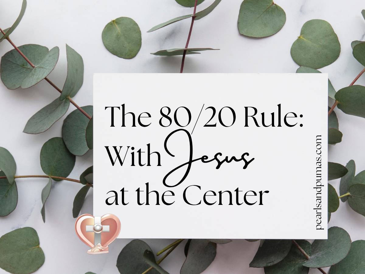 The 80/20 Rule with Jesus at the center