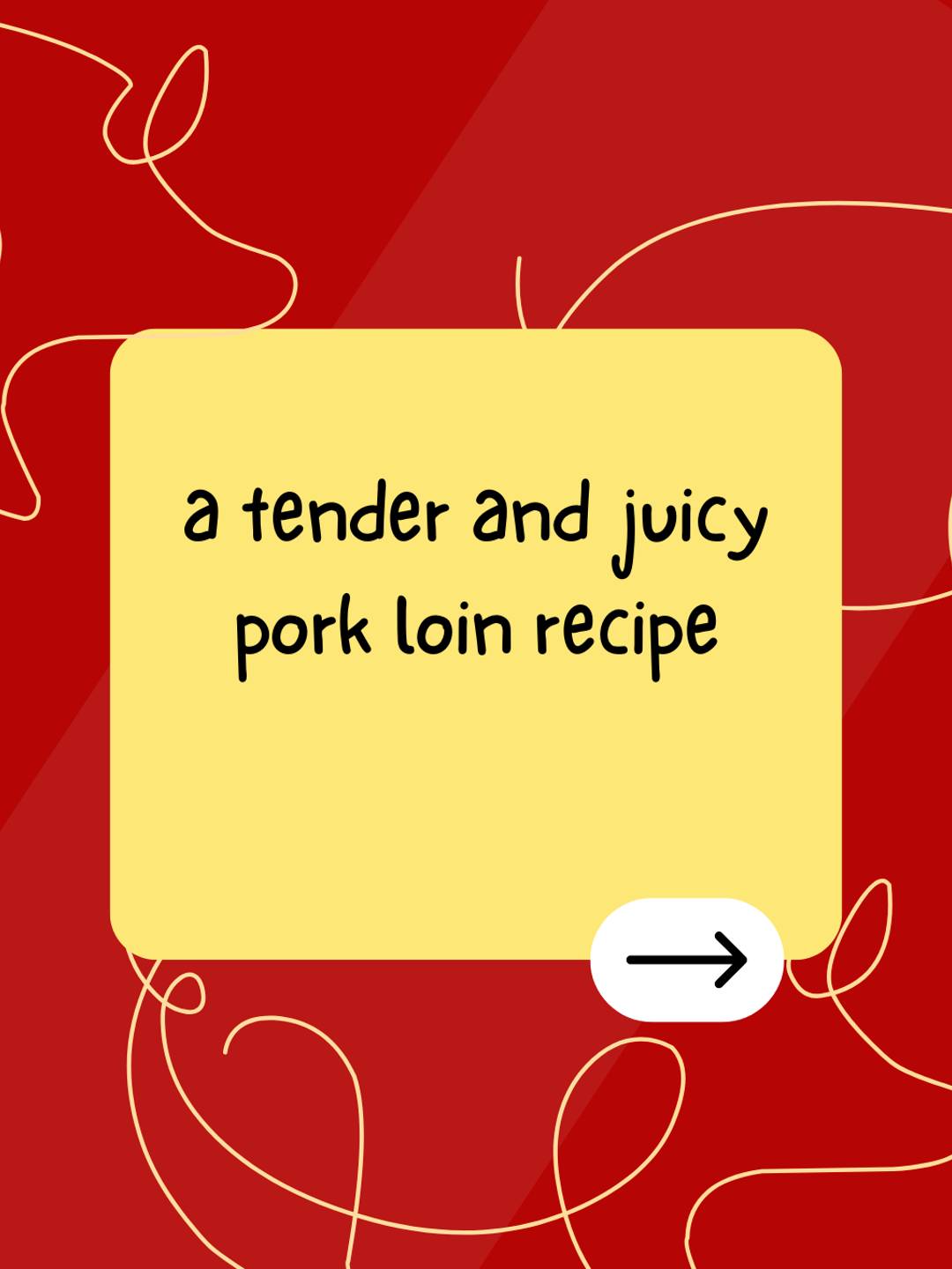 a tender and juicy pork loin recipe