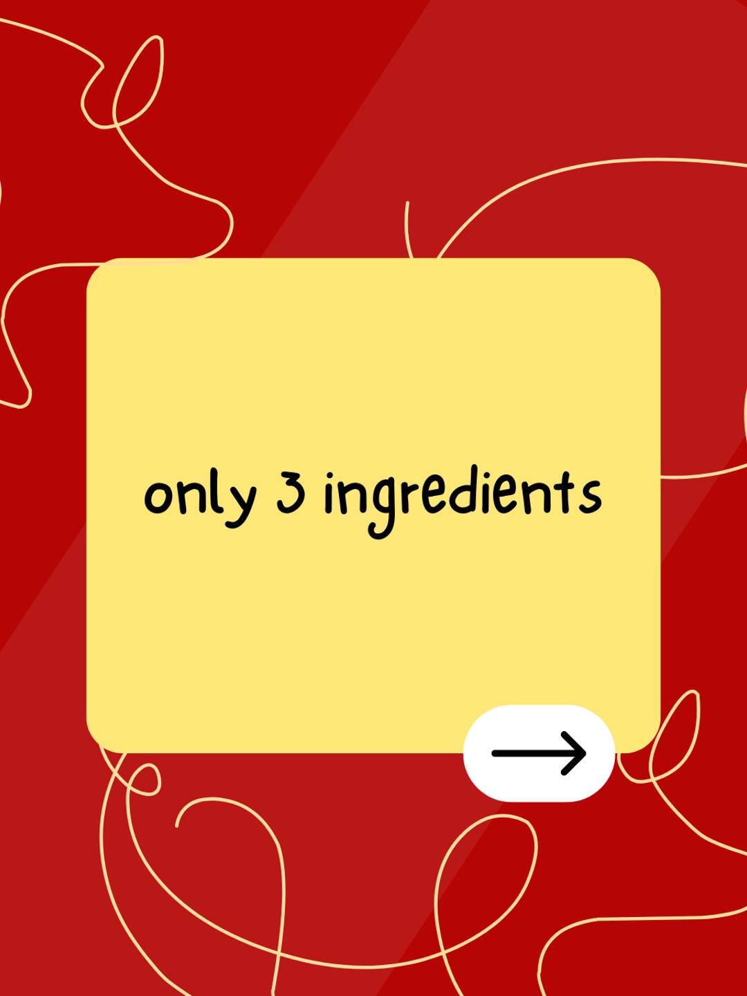 only 3 ingredients