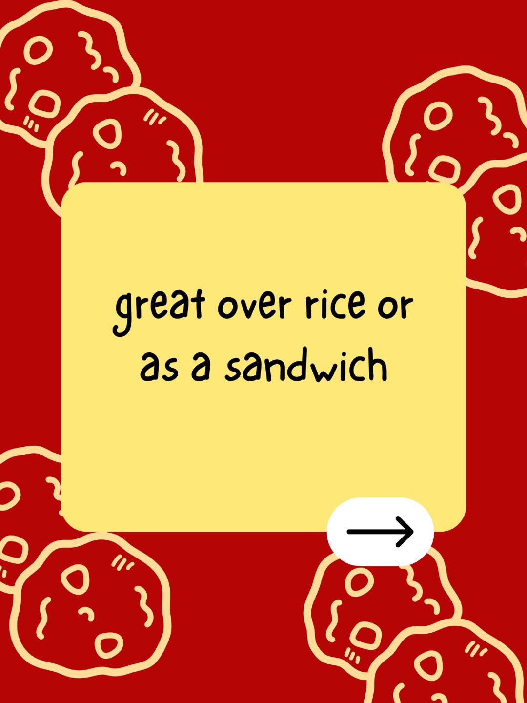 great over rice or as a sandwich