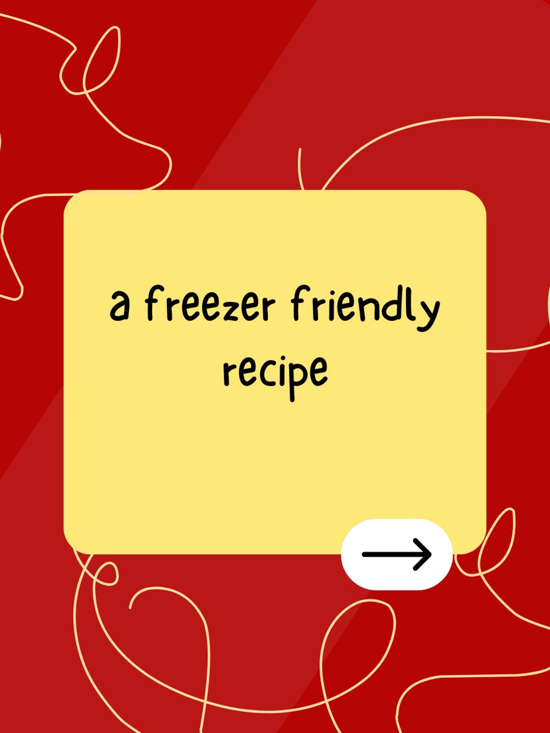 a freezer friendly recipe