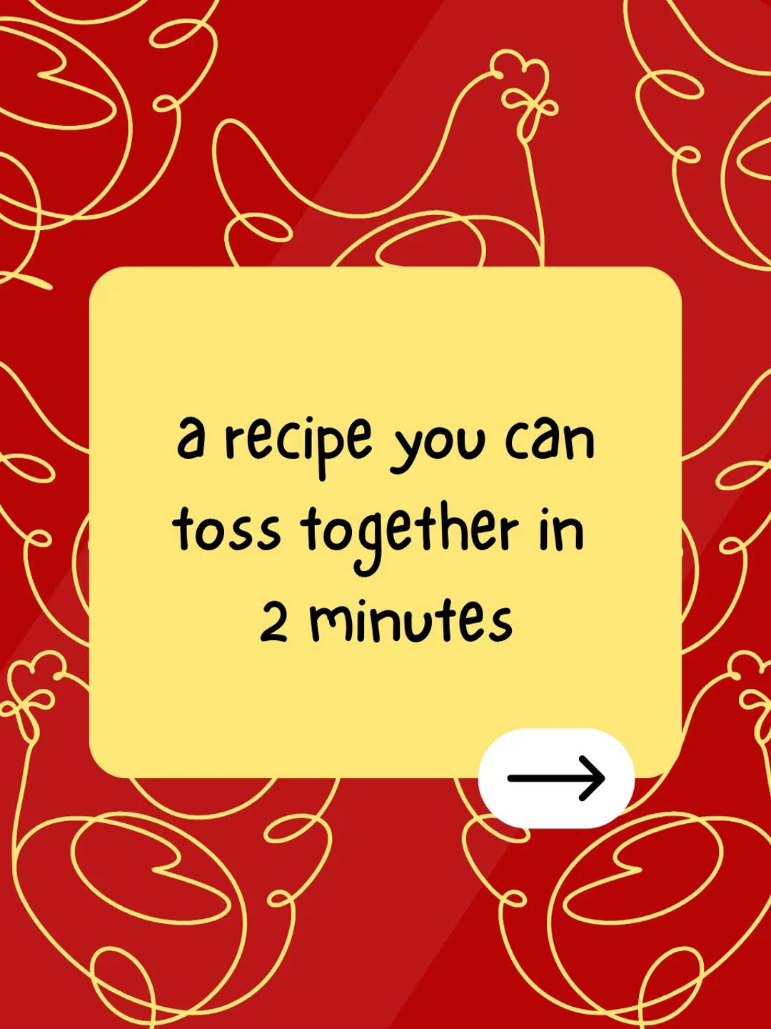a recipe you can toss together in 2 minutes