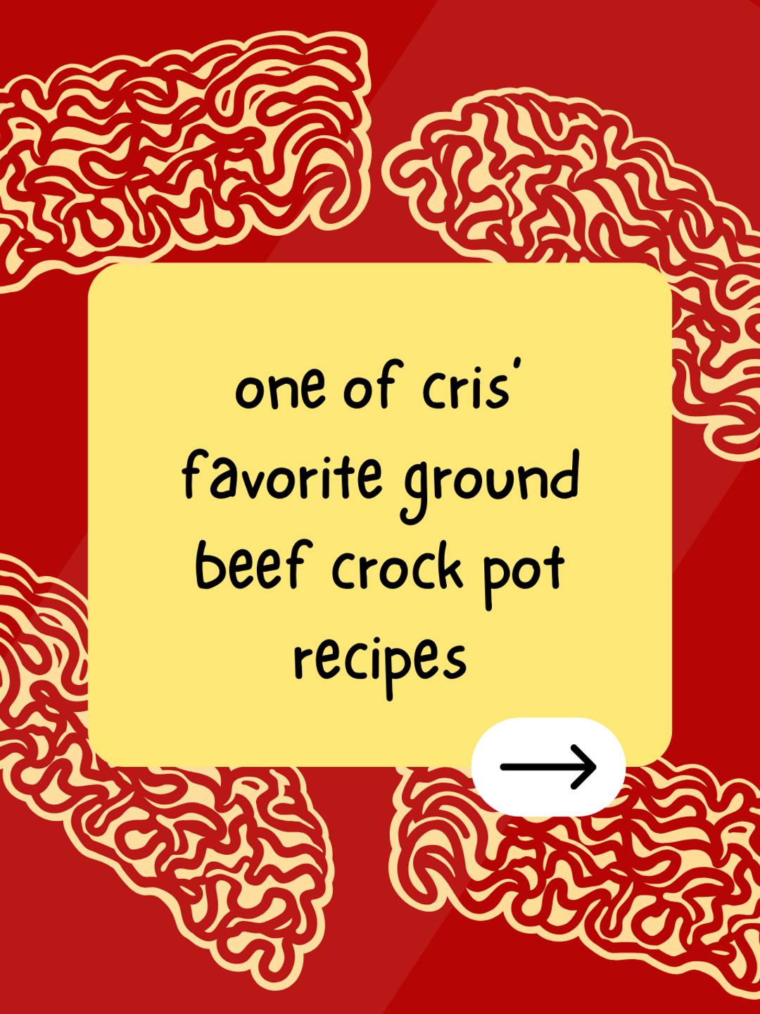 one of cris’ favorite ground beef crock pot recipes