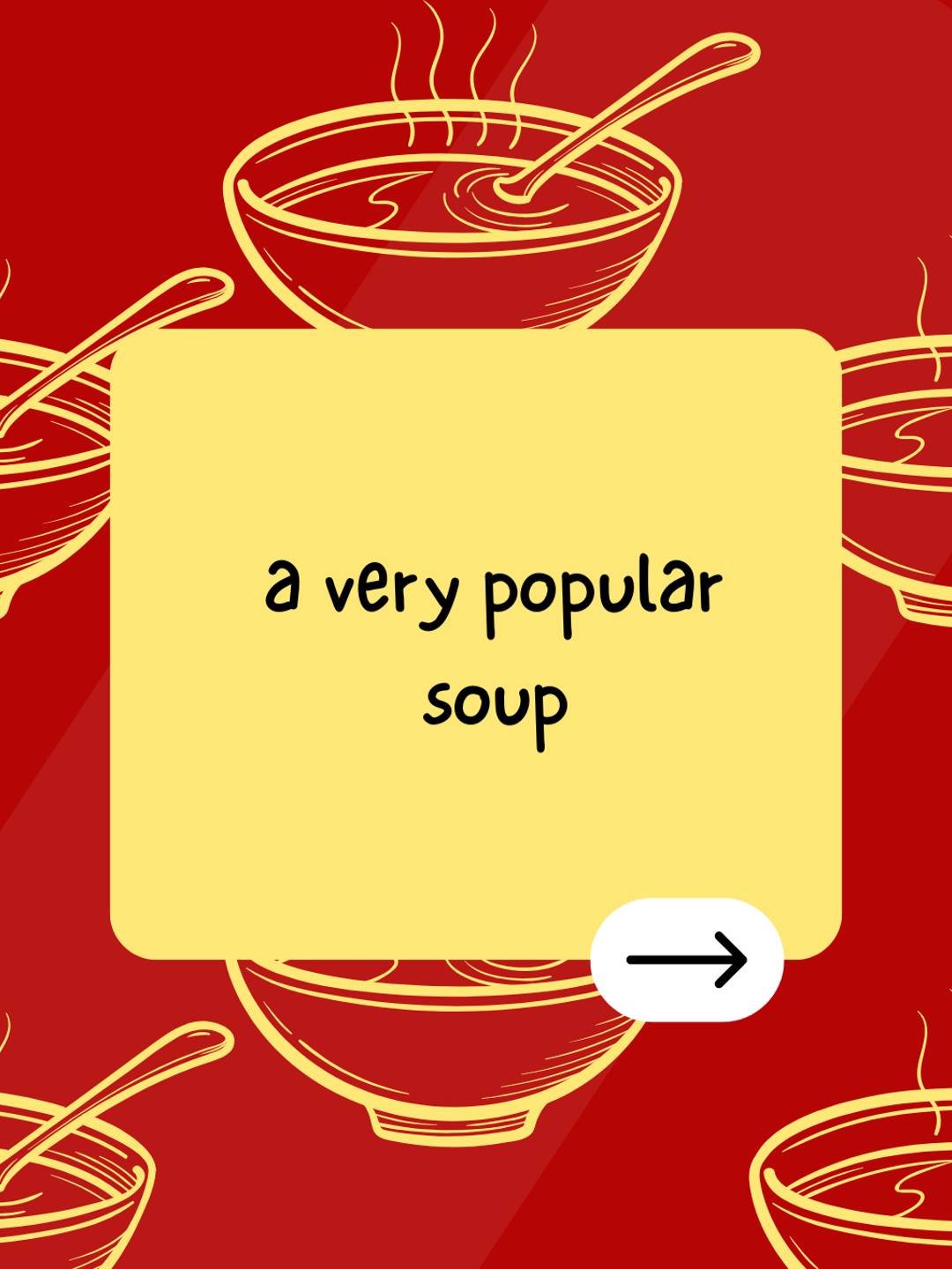 a very popular soup