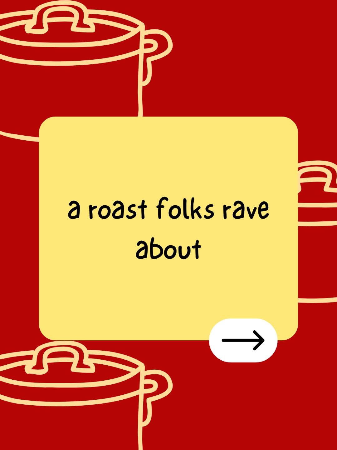 a roast folks rave about