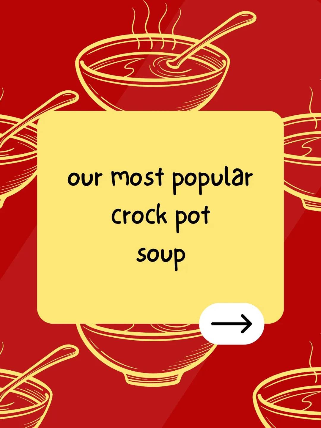 our most popular crock pot soup