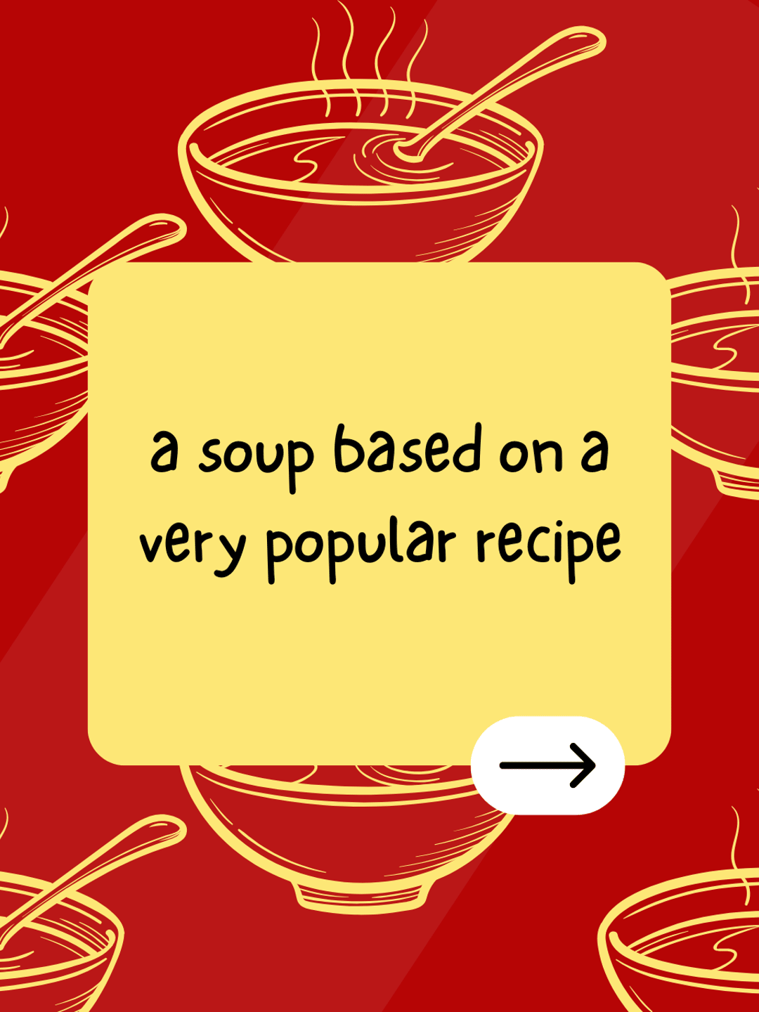 a soup based on a very popular recipe