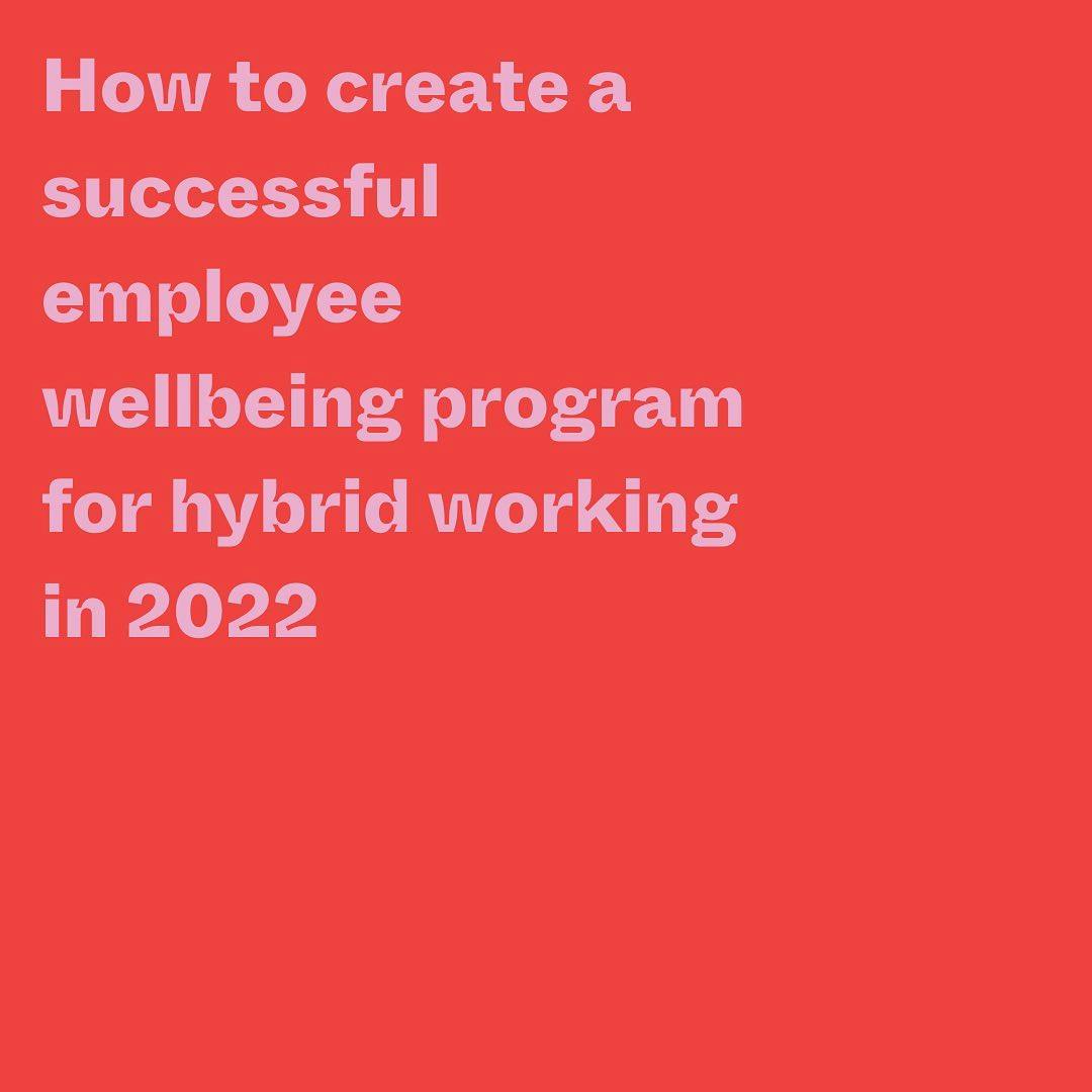Hybrid working and the focus on employee wellbeing  is here to stay for 2022 and beyond.  Well, at least that’s what we are all saying, and wanting from the surveys we are completing.  With that in mind, there is a strong need for workplaces to develop, communicate and execute a powerful workplace wellbeing strategy and program in 2022.  Over the last twelve months, we have seen organisations adapt and change at a rapid rate and (understandably) work reactively on their employee wellbeing strategy. With COVID related roadmaps well established for workplaces we are really excited to share with you: How to create a successful Employee Wellbeing program for Hybrid working in 2022.  In this interactive and practical workshop delivered by Director, Josh Lambert you will learn:  〰️ Why work wellbeing is critical to human health and vitality The critical factors that influence successful hybrid working practices  〰️ How structure in a wellbeing program can lead to more purposeful engagement  〰️ Why Psychological support and safety is critical to the success of your wellbeing program  〰️ Why awareness and communication of wellbeing programs fails in most organisations  〰️ How to utilise the five step framework to create a wellbeing program for hybrid working in 2022   This one-hour session is interactive and suitable for people in HR, Health and Wellbeing professionals working in mid-tier businesses and small business owners.   Can’t wait to see you there!