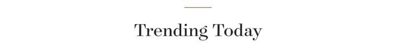 Trending Today.