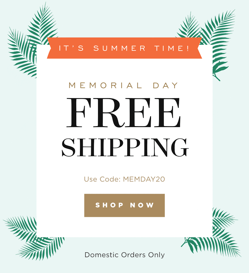 Happy Memorial Day! Enjoy free shipping sitewide.